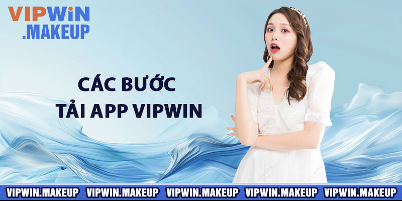 Các bước tải app VIPWIN