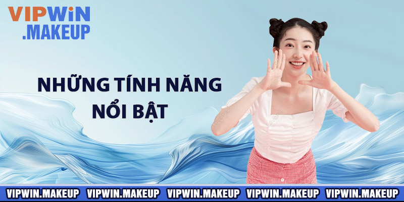 Những tính năng nổi bật