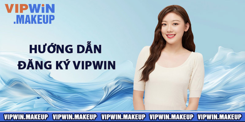 Hướng dẫn đăng ký VIPWIN